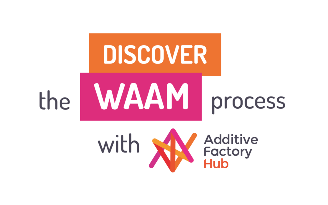 Le WAAM, une technologie d’avenir